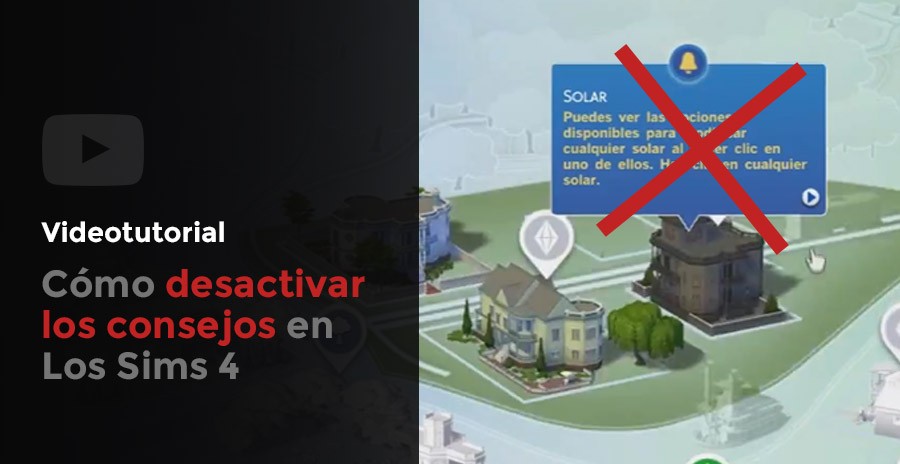 Videotutorial: Cómo desactivar los consejos en Los Sims 4